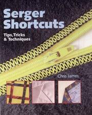 Cover of: Serger Shortcuts: Tips, Tricks & Techniques