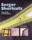 Cover of: Serger Shortcuts