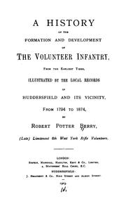 Cover of: history of the formation and development of the volunteer infantry | Robert Potter Berry