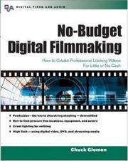 Cover of: No-budget digital filmmaking: how to create professional-looking videos for little or no cash