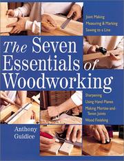 The Seven Essentials of Woodworking by Anthony Guidice