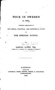 Cover of: A tour in Sweden in 1838: comprising observations on the moral, political, and economical state of the Swedish nation