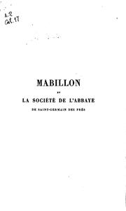 Cover of: Mabillon et la société de l'abbaye de Saint-Germain des Prés à la fin du dix-septième siècle, 1664-1707.