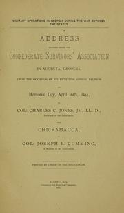 Cover of: Military operations in Georgia during the war between the states: address delivered before the Confederate Survivors' Association in Augusta, Georgia, upon the occasion of its fifteenth annual reunion on Memorial Day, April 26th, 1893