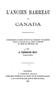 Cover of: L' ancien barreau au Canada: conférence donnée devant le barreau de Québec dans la salle de la Cour d'assises au mois de février 1897