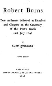Cover of: Robert Burns.: Two addresses delivered at Dumfries and Glasgow on the centenary of the poet's death, 21st July 1896