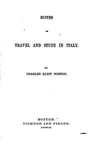 Cover of: Notes of travel and study in Italy. by Charles Eliot Norton