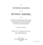 An illustrated description of the Russian empire by Robert Sears