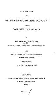 Cover of: A journey to St. Petersburg and Moscow through Courland and Livonia. by Leitch Ritchie