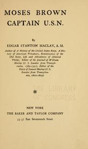 Cover of: Moses Brown, captain U.S.N. by Edgar Stanton Maclay