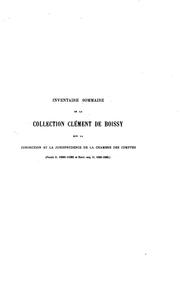 Cover of: Inventaire sommaire de la collection Clément de Boissy: sur la juridiction et la jurisprudence de la Chambre des comptes (Fonds fr. 10991-11082 et Nouv. acq. fr. 1565-1660)