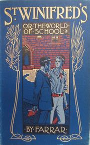 Cover of: St. Winifred's; Or, The World of School. by Frederic William Farrar