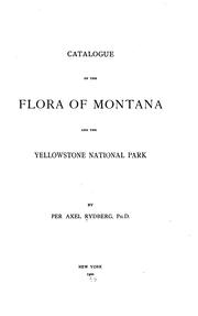 Cover of: Catalogue of the flora of Montana and the Yellowstone National Park by Rydberg, Per Axel