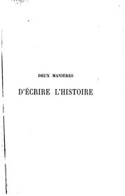 Cover of: Deux manières d'écrire l'histoire: critique de Bossuet, d'Augustin Thierry, et de Fustel de Coulanges