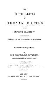 Cover of: The fifth letter of Hernan Cortes to the Emperor Charles V: containing an account of his expedition to Honduras