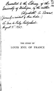 Cover of: The story of Louis XVII. of France by Elizabeth Edson Gibson Evans