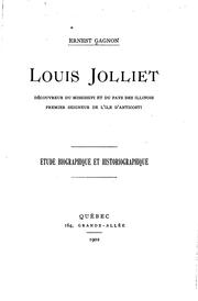 Cover of: Louis Jolliet, découvreur du Mississippi et du pays des Illinois, premier seigneur de l'île d'Anticosti: étude biographique et historiographique.