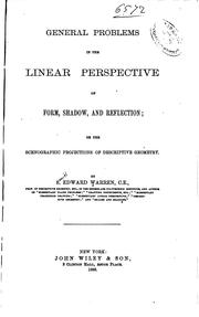 Cover of: General problems in the linear perspective of form, shadow, and reflection: or the scenographic projections of descriptive geometry.