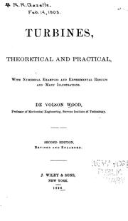 Cover of: Turbines, theoretical and practical: with numerical examples and experimental results and many illustrations.