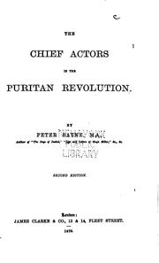 Cover of: The chief actors in the Puritan revolution. by Peter Bayne