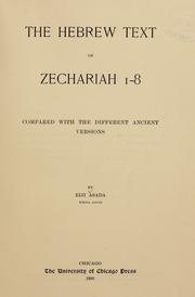 Cover of: The Hebrew text of Zechariah, 1-8 compared with the different ancient versions ...