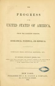 Cover of: The progress of the United States of America: from the earliest periods. Geographical, statistical, and historical.