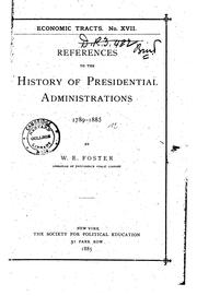 Cover of: References to the history of presidential administration, 1789-1885 by William E. Foster