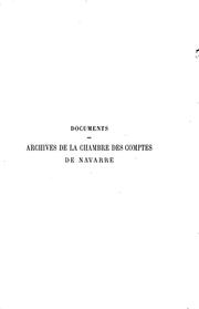 Cover of: Documents des archives de la Chambre des comptes de Navarre (1196-1384) by J.-A Brutails