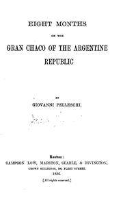 Cover of: Eight months on the Gran Chaco of the Argentine Republic by Juan Pelleschi
