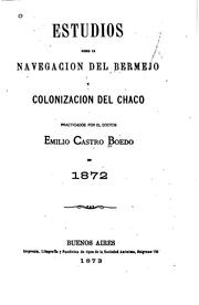 Cover of: Estudios sobre la navegacion del Bermejo y colonizacion del Chaco