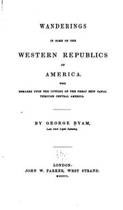 Cover of: Wanderings in some of the western republics of America. by George Byam