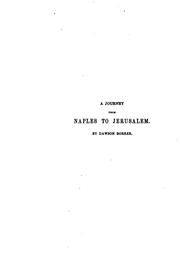 Cover of: A journey from Naples to Jerusalem, by way of Athens, Egypt, and the peninsula of Sinai: including a trip to the valley of Fayoum