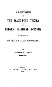 Cover of: Francis D. Longe on the wage-fund theory, 1866. by Francis Davy Longe, Francis Davy Longe