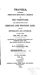 Cover of: Travels: comprising observations made during a residence in the Tarentaise and various parts of the Grecian and Pennine Alps, and in Switzerland and Auvergne, in the years 1820, 1821, and 1822.