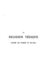 Cover of: La religion védique d'après les hymnes du Rig-Véda. by Abel Henri Joseph Bergaigne