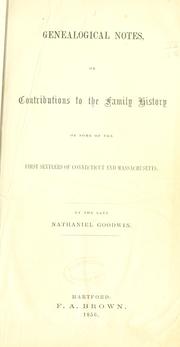 Cover of: Genealogical notes: or Contributions to the family history of some of the first settlers of Connecticut and Massachusetts.