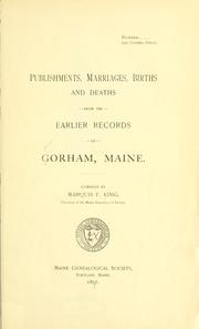 Publishments, marriages, births and deaths from the earlier records of Gorham, Maine by Gorham (Me.)