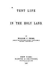 Tent life in the Holy Land by William Cowper Prime