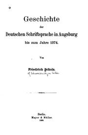 Cover of: Geschichte der deutschen schriftsprache in Augsburg bis zum jahre 1394.