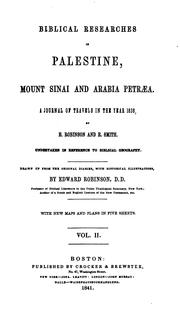 Cover of: Biblical researches in Palestine, Mount Sinai and Arabia Petraea.: A journal of travels in the year 1838