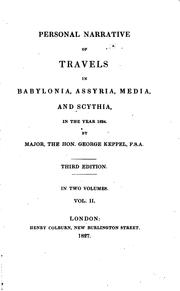 Cover of: Personal narrative of travels in Babylonia, Assyria, Media, and Scythia, in the year 1824. by George Thomas Keppel