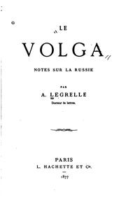 Cover of: Le Volga: notes sur la Russie