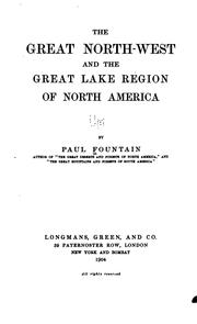 Cover of: The great North-west and the great lake region of North America by Paul Fountain