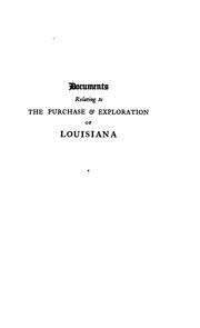 Cover of: Documents relating to the purchase & exploration of Louisiana.