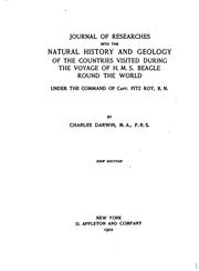 Cover of: Journal of researches into the natural history and geology of the countries visited during the voyage round the world of H. M. S. "Beagle" under command of Captain Fitz Roy, R. N.
