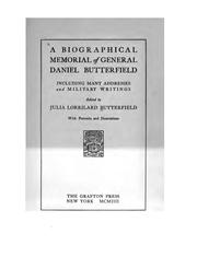 A biographical memorial of General Daniel Butterfield by Butterfield, Julia Lorrilard Safford Mrs.