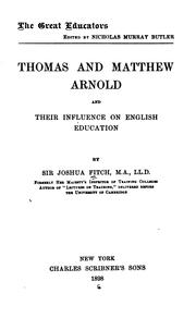 Thomas and Matthew Arnold and their influence on English education by Joshua Girling Fitch