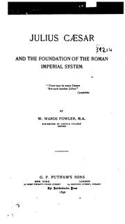 Cover of: Julius Cæsar, and the foundation of the Roman imperial system. by W. Warde Fowler