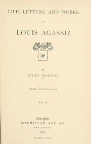 Cover of: Life, letters, and works of Louis Agassiz by Marcou, Jules
