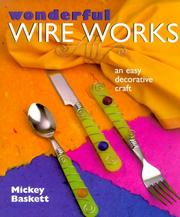 Cover of: Wonderful Wire Works: An Easy Decorative Craft